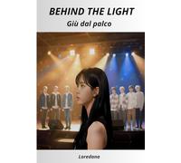 BEHIND THE LIGHT: Giù dal palco