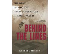Behind the Lines: The Oral History of Special Operations in World War II