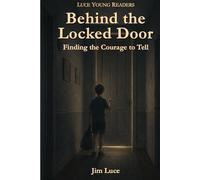 Behind the Locked Door: Finding the Courage to Tell