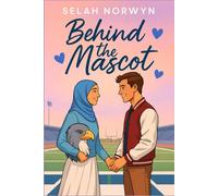 Behind the Mascot: High School Romance: A Clean Teen, Faith-Friendly Story of Identity and Being Seen