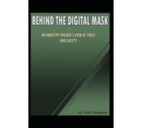 Behind the Mask: An Insider's View on Trust & Safety