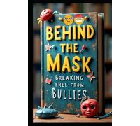 Behind the Mask Breaking Free from Bullies: When Silence Breaks The Wounds: Story of Courage. Invisible Walls: The Guide to Surviving Bullying. The Breaking Point: Finding Strength Against Bullies.
