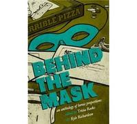 Behind the Mask by Sarah Pinsker Kelly Link, Cat Rambo, Carrie Vaughn, Seanan Mcguire (Auteur)