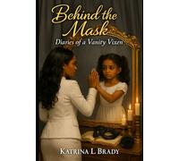 Behind The Mask: Diaries of a Vanity Vixen