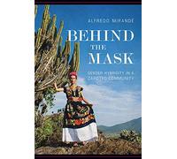 Behind the Mask: Gender Hybridity in a Zapotec Community