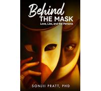 Behind The Mask: Love, Lies, and The Persona
