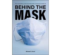 Behind the Mask The Untold Story of the Scientists Who Confronted COVID-19 - Michael S. Kinch - Purdue University Press - ebook (ePub) - Livre