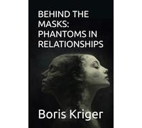 BEHIND THE MASKS: PHANTOMS IN RELATIONSHIPS