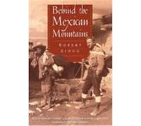 Behind the Mexican Mountains David L. Carmichael, Howard Campbell, John Allen Peterson, Robert M. Zingg (Auteur)