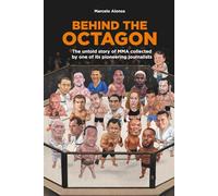 Behind the Octagon: The untold story of MMA collected by one of its pioneering journalists