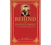 Behind The Painted Smile: A Personal Biography