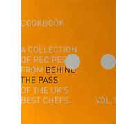 Behind the Pass: A Collection of Recipes from Behind the Pass of the Uk's Best Chefs