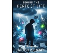 Behind the Perfect Life: Perfection is an illusion. Reality is what we live.