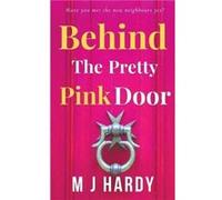 Behind The Pretty Pink Door - M J Hardy - Draft2Digital - Livre en Anglais M J HardyM J Hardy (Auteur)