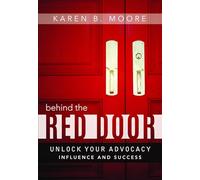 Behind The Red Door: Unlock Your Advocacy Influence And Success
