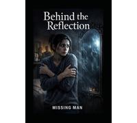 Behind the Reflection: A Psychological Horror Novel of Identity, Duality, and Dark Reflections