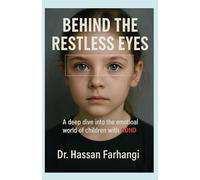 Behind the restless eyes:: A Deep Dive into the Emotional World of Children with ADHD