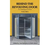 Behind the Revolving Door, an Anthology of Choices, Volume I