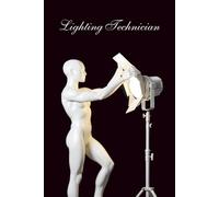 Behind the Scenes: A Notebook for Lighting Technician: Your Lighting Vision Starts Here