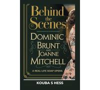 Behind the Scenes: Dominic Brunt and Joanne Mitchell - A Real-Life Soap Opera.: The Untold Story of Two Iconic Emmerdale Stars and Their Hidden Love Story.