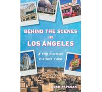 Behind the Scenes in Los Angeles: A Pop Culture History Tour