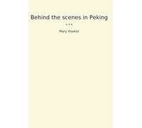 Behind the Scenes in Peking