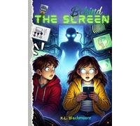 Behind the screen: A middle-grade novel (ages 8-12), blending fantasy, mystery, and adventure in a story of friendship confronting an invisible danger.
