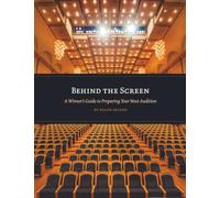 Behind the Screen: A Winner’s Guide to Preparing Your Next Audition