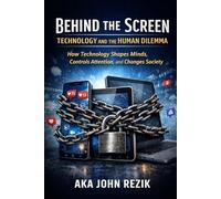 Behind the Screen: Technology and the Human Dilemma: Human behavior and technology