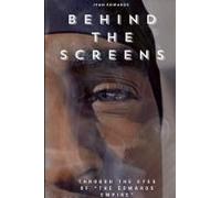 Behind The Screens "Through The Eyes Of "The Edwards Empire