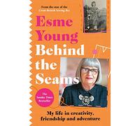 Behind the Seams: The perfect gift for fans of The Great British Sewing Bee