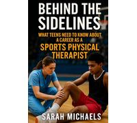 Behind the Sidelines: What Teens Need to Know About a Career as a Sports Physical Therapist