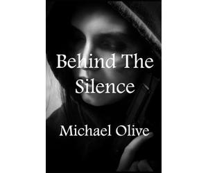 Behind The Silence: A Harry Sanchez and Malachi Carter Novel