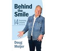 Behind the Smile Fourteen Surprising Lessons from My Life - Doug Meijer - Eerdmans - ebook (ePub) - Livre