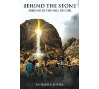 Behind The Stone: Abiding In The Will Of God