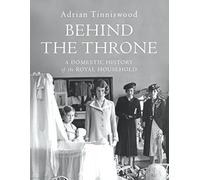 Auteur inconnu – Behind the Throne: A Domestic History of the Royal Household – Version originale
