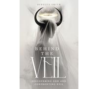 Behind the Veil: Discovering God and Confronting Evil