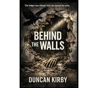BEHIND THE WALLS: A Mystery Thriller