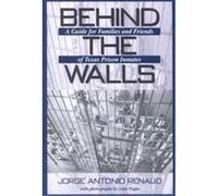 Behind the Walls, North Texas Crime and Criminal Justice Series, 1 Jorge Antonio Renaud (Auteur)