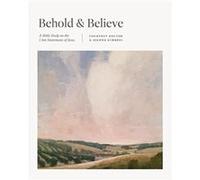 Behold and Believe by Joanna Kimbrel Joanna Kimbrel (Auteur)