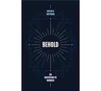 Behold by Justin Huffman Justin Huffman (Auteur)
