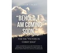 "Behold, I am Coming soon.": For the “Victors in Christ Jesus”