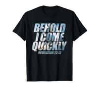 Behold I Come Quickly - Revelation 22:12 Jesus Christ Quote T-Shirt Graphique avec Valeur