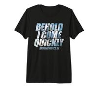 Behold I Come Quickly - Revelation 22:12 Jesus Christ Quote T-Shirt Haut de Gamme