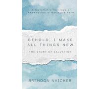 Behold, I Make All Things New: The Story of Salvation