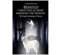 Behold-I Send You As Sheep Amongst The Wolves!
