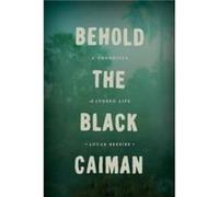 Behold the Black Caiman by Lucas Bessire Paperback Book Lucas Bessire (Auteur)