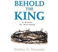 Behold The King Stanley D. Toussaint (Auteur)
