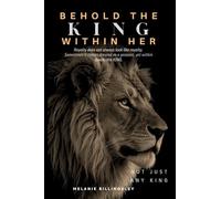 Behold The King Within Her: Royalty Does Not Always Look Like Royalty...Sometimes It Comes Dressed as a Peasant...Yet Within Dwells a King