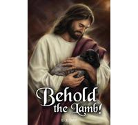 Behold The Lamb!